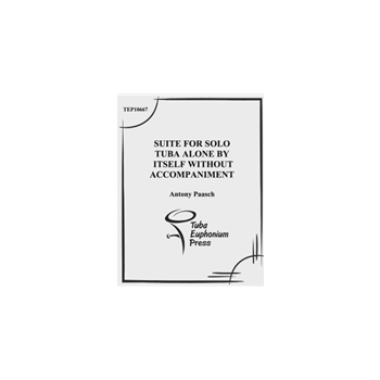 Suite for Solo Tuba Alone by Itself without Accompaniment