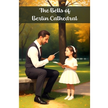 To the Bells of Berlin Cathedral