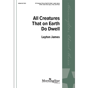 All Creatures That On Earth Do Dwell