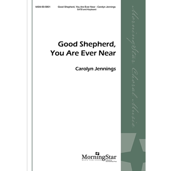 Good Shepherd You Are Forever Near