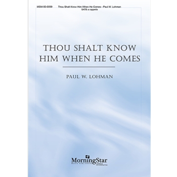 Thou Shalt Know Him When He Comes