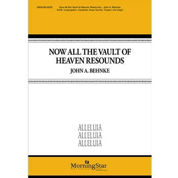 Now All The Vault Of Heaven Resounds