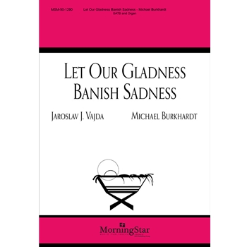 Let Our Gladness Banish Sadness