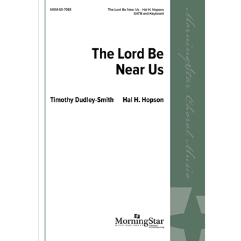 The Lord Be Near Us