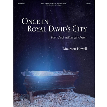 Once in Royal David's City - Four Carol Settings for Organ