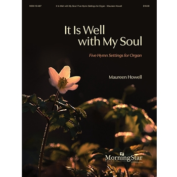 It Is Well with My Soul - Five Hymn Settings for Organ