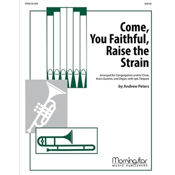 Come, You Faithful, Raise the Strain
