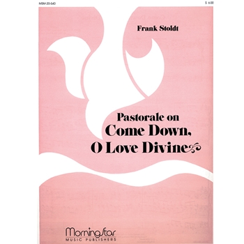 Pastorale on Come Down, O Love Divine