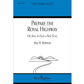 Prepare the Royal Highway Oh, Sing to God a New Song (alt. text)