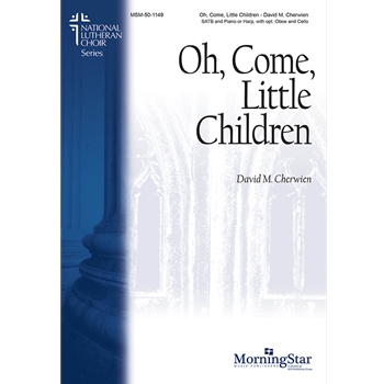 Oh, Come, Little Children (Choral Score)
