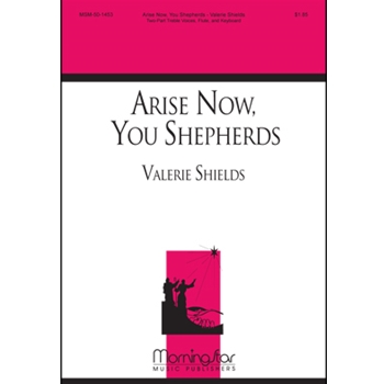 Arise Now, You Shepherds