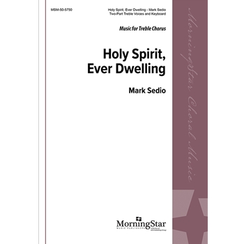 Holy Spirit, Ever Dwelling