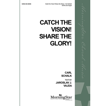 Catch the Vision! Share the Glory! (Choral Score)