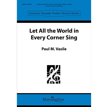 Let All the World in Every Corner Sing