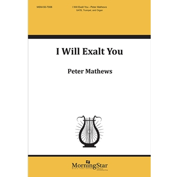 I Will Exalt You (Choral Score)