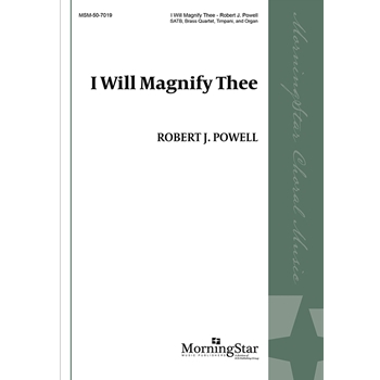 I Will Magnify Thee (Choral Score)