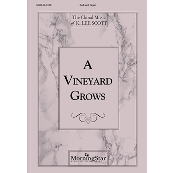 A Vineyard Grows (Choral Score)