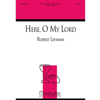 Here, O My Lord