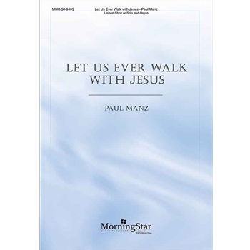 Let Us Ever Walk with Jesus