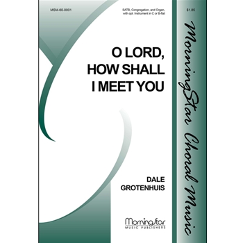 O Lord, How Shall I Meet You (Choral Score)