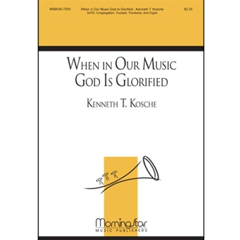 When in Our Music God Is Glorified (Choral Score)