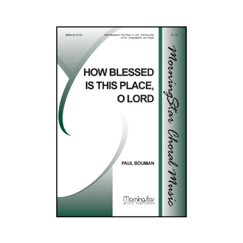 How Blessed Is This Place, O Lord