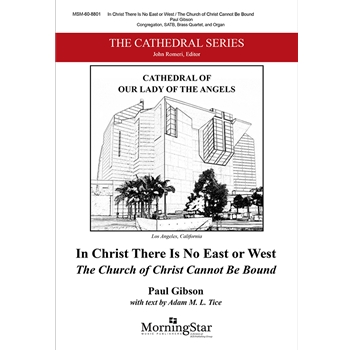 In Christ There Is No East or West: The Church of Christ Cannot Be Bound (Choral Score)