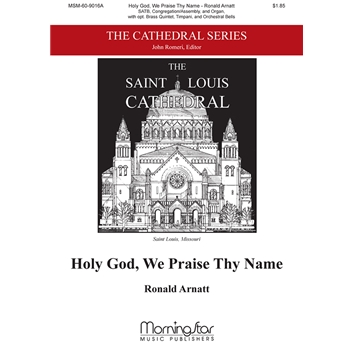 Holy God, We Praise Thy Name (Choral Score)