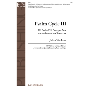 Psalm Cycle III: 3. Psalm 139: Lord, You Have Searched Me Out and Know Me