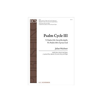 Psalm Cycle III: 5. Psalm 130 & 6. Psalm 150