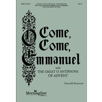The Great O Antiphons of Advent O Come, O Come, Emmanuel (Choral Score)
