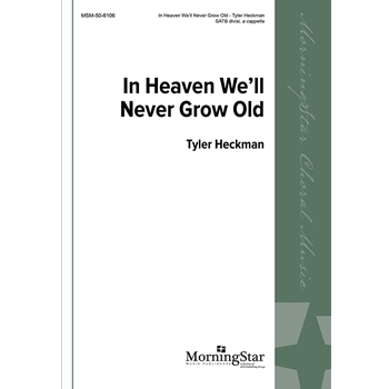 In Heaven We'll Never Grow Old
