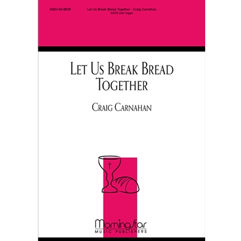 Let Us Break Bread Together