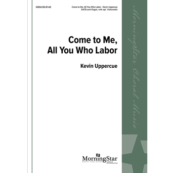 Come to Me All You Who Labor