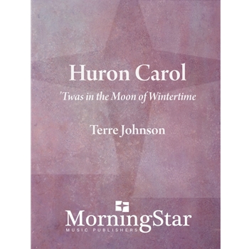 Huron Carol - 'Twas in the Moon of Wintertime