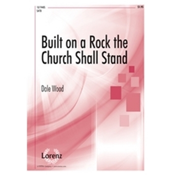 Built On A Rock The Church Shall Stand