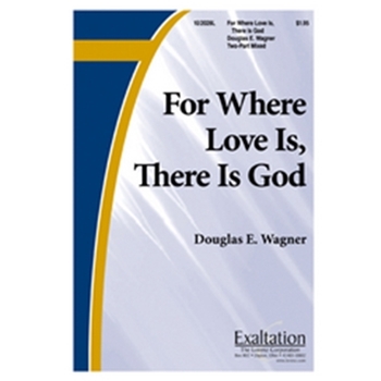 For Where Love Is There Is God