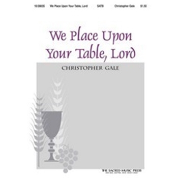 We Place Upon Your Table Lord