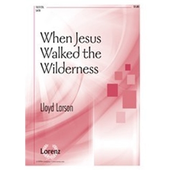 When Jesus Walked The Wilderness