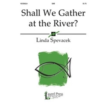 Shall We Gather At The River