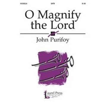 O Magnify The Lord