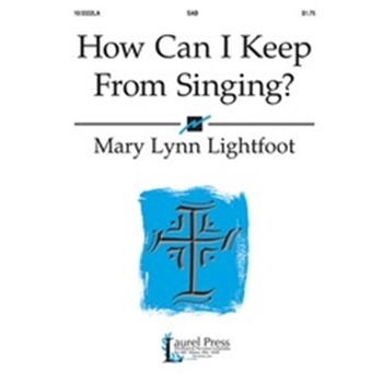 How Can I Keep From Singing