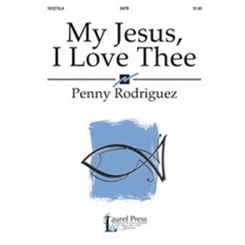 My Jesus I Love Thee