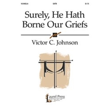 Surely He Hath Borne Our Griefs