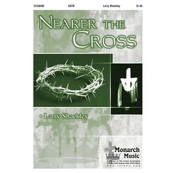 Nearer The Cross