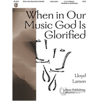 When In Our Music God Is Glorified