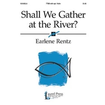 Shall We Gather At The River