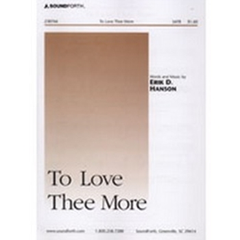 To Love Thee More