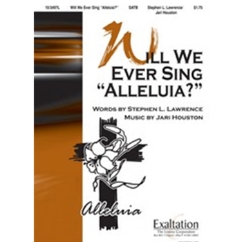 Will We Ever Sing Alleluia