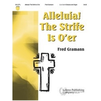 Alleluia The Strife Is O're